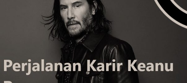 Perjalanan Karir Keanu Reeves